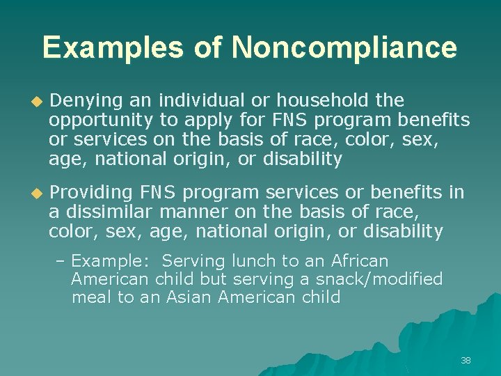 Examples of Noncompliance u Denying an individual or household the opportunity to apply for
