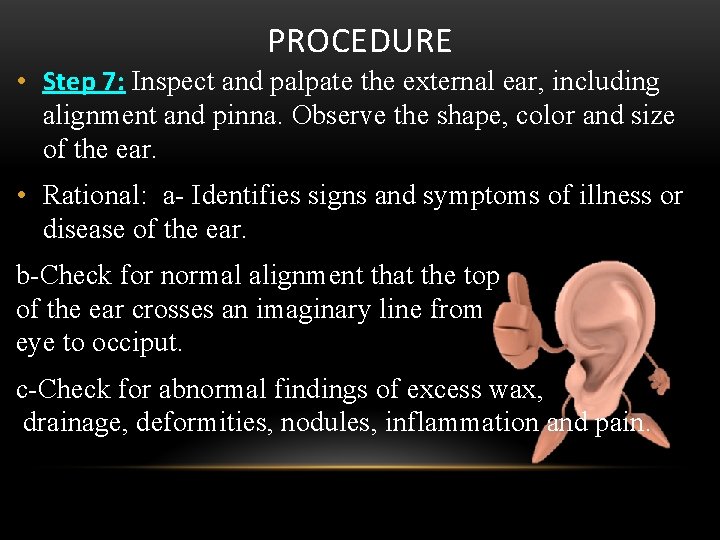 PROCEDURE • Step 7: Inspect and palpate the external ear, including alignment and pinna.