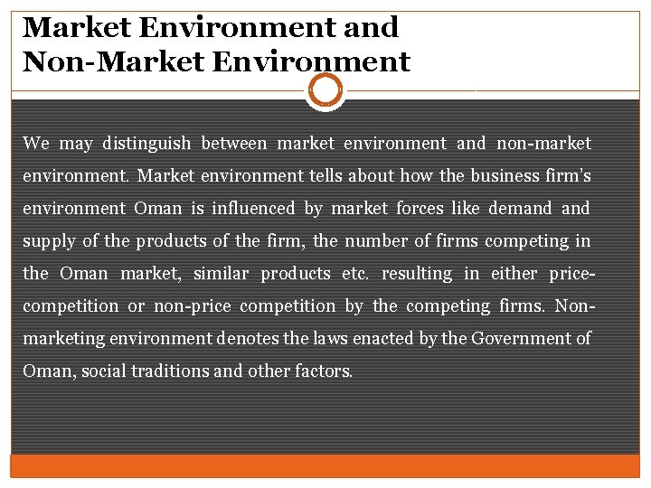 Market Environment and Non-Market Environment We may distinguish between market environment and non-market environment.