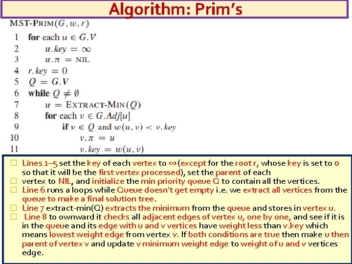 Algorithm: Prim’s � � � Lines 1– 5 set the key of each vertex