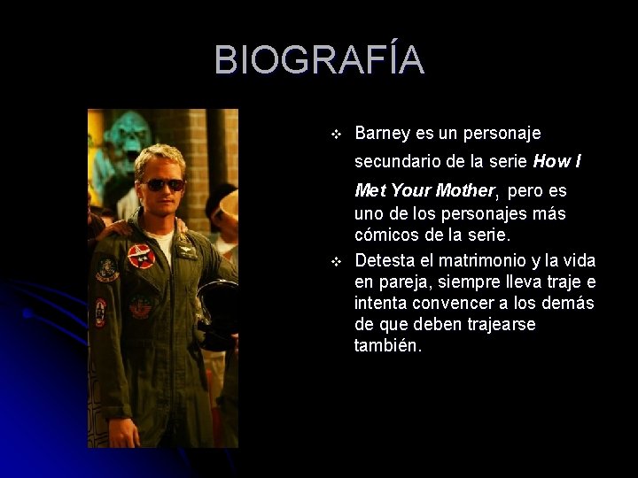 BIOGRAFÍA v Barney es un personaje secundario de la serie How I v Met