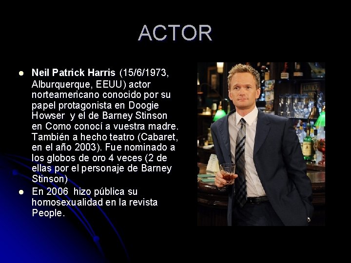 ACTOR l l Neil Patrick Harris (15/6/1973, Alburque, EEUU) actor norteamericano conocido por su