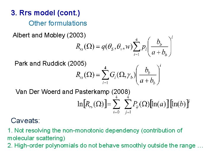 3. Rrs model (cont. ) Other formulations Albert and Mobley (2003) Park and Ruddick