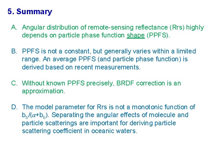 5. Summary A. Angular distribution of remote-sensing reflectance (Rrs) highly depends on particle phase