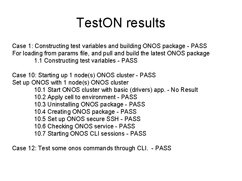 Test. ON results Case 1: Constructing test variables and building ONOS package - PASS