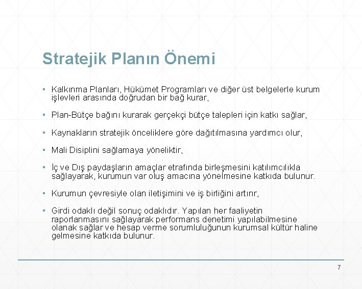 Stratejik Planın Önemi ▪ Kalkınma Planları, Hükümet Programları ve diğer üst belgelerle kurum işlevleri