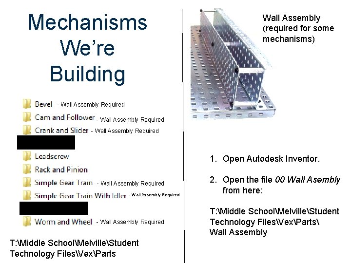 Mechanisms We’re Building Wall Assembly (required for some mechanisms) - Wall Assembly Required 1.