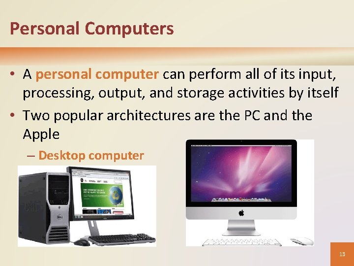 Personal Computers • A personal computer can perform all of its input, processing, output, Personal Computers • A personal computer can perform all of its input, processing, output,