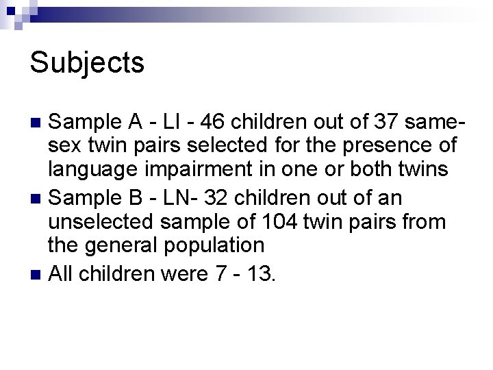 Subjects Sample A - LI - 46 children out of 37 samesex twin pairs