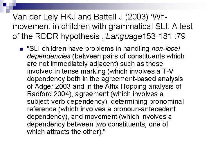 Van der Lely HKJ and Battell J (2003) ‘Whmovement in children with grammatical SLI: