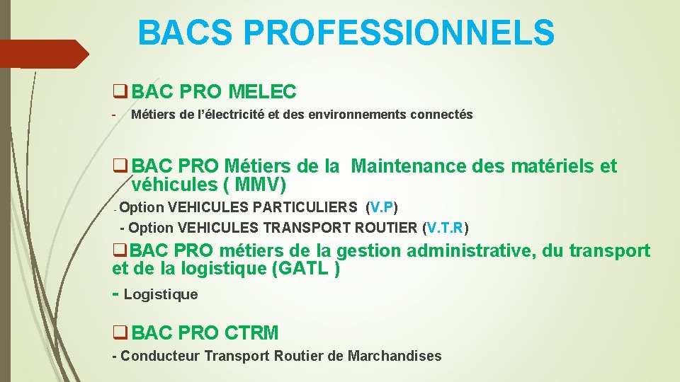 BACS PROFESSIONNELS q BAC PRO MELEC - Métiers de l’électricité et des environnements connectés