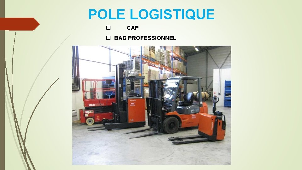 POLE LOGISTIQUE q CAP q BAC PROFESSIONNEL 