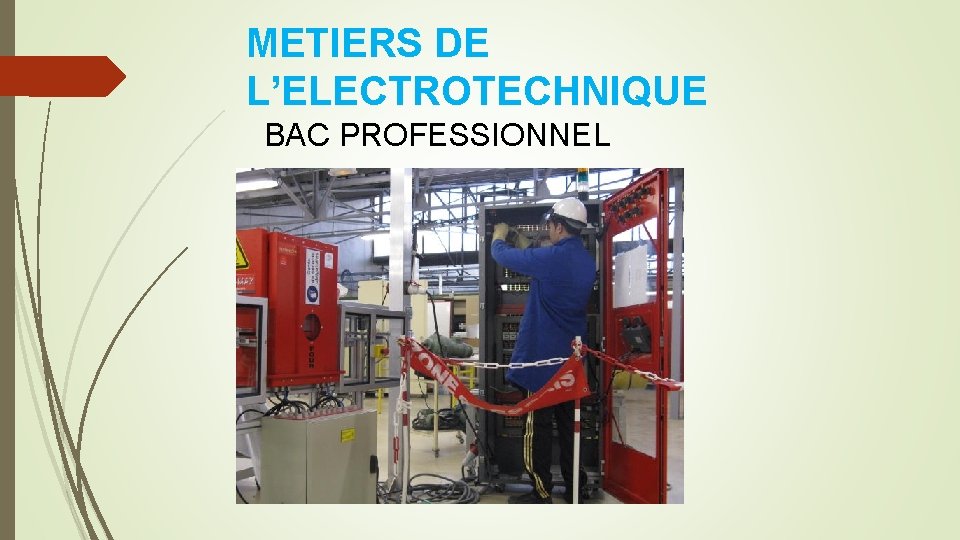 METIERS DE L’ELECTROTECHNIQUE BAC PROFESSIONNEL 