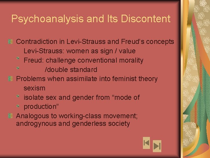 Psychoanalysis and Its Discontent Contradiction in Levi-Strauss and Freud’s concepts Levi-Strauss: women as sign