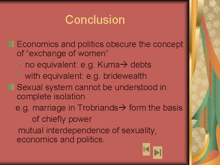 Conclusion Economics and politics obscure the concept of “exchange of women” no equivalent: e.