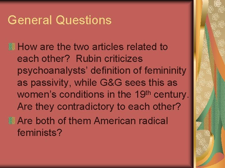 General Questions How are the two articles related to each other? Rubin criticizes psychoanalysts’