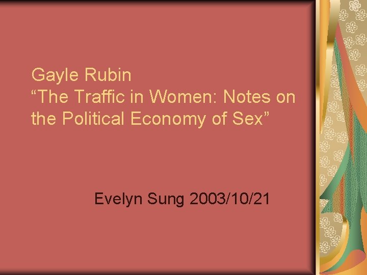 Gayle Rubin “The Traffic in Women: Notes on the Political Economy of Sex” Evelyn