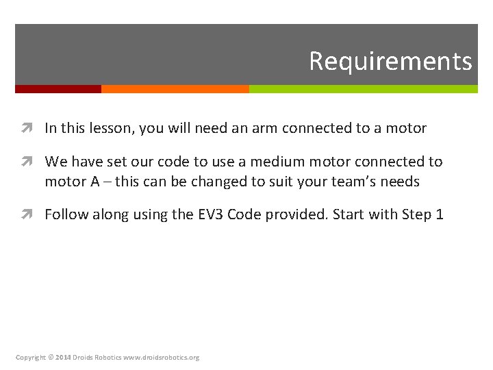 Requirements In this lesson, you will need an arm connected to a motor We