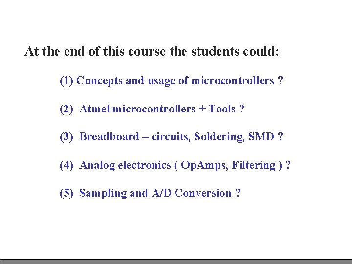 At the end of this course the students could: (1) Concepts and usage of