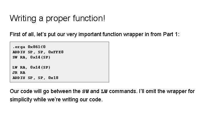 Writing a proper function! First of all, let’s put our very important function wrapper