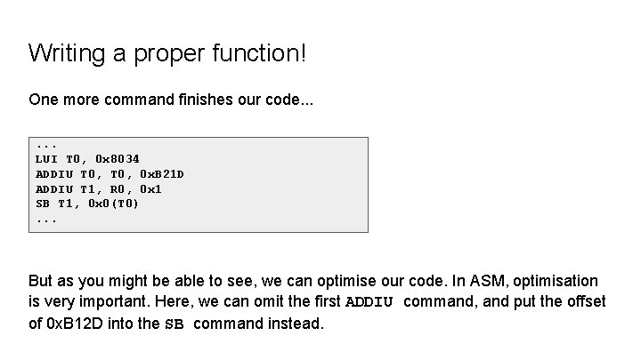 Writing a proper function! One more command finishes our code. . . LUI T