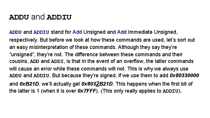 ADDU and ADDIU stand for Add Unsigned and Add Immediate Unsigned, respectively. But before