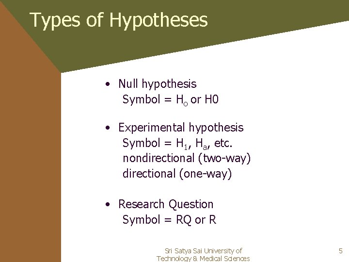 Types of Hypotheses • Null hypothesis Symbol = Ho or H 0 • Experimental