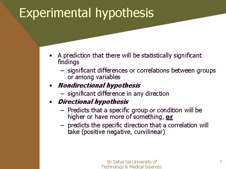 Experimental hypothesis • A prediction that there will be statistically significant findings – significant