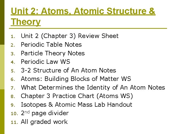 Unit 2: Atoms, Atomic Structure & Theory 1. 2. 3. 4. 5. 6. 7.
