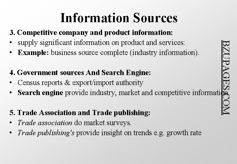 Information Sources BZUPAGES. COM 3. Competitive company and product information: • supply significant information