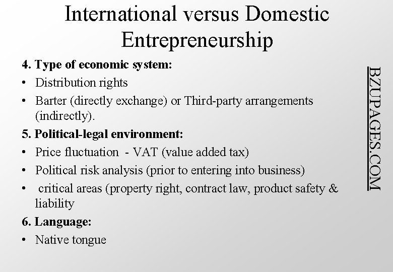 International versus Domestic Entrepreneurship BZUPAGES. COM 4. Type of economic system: • Distribution rights