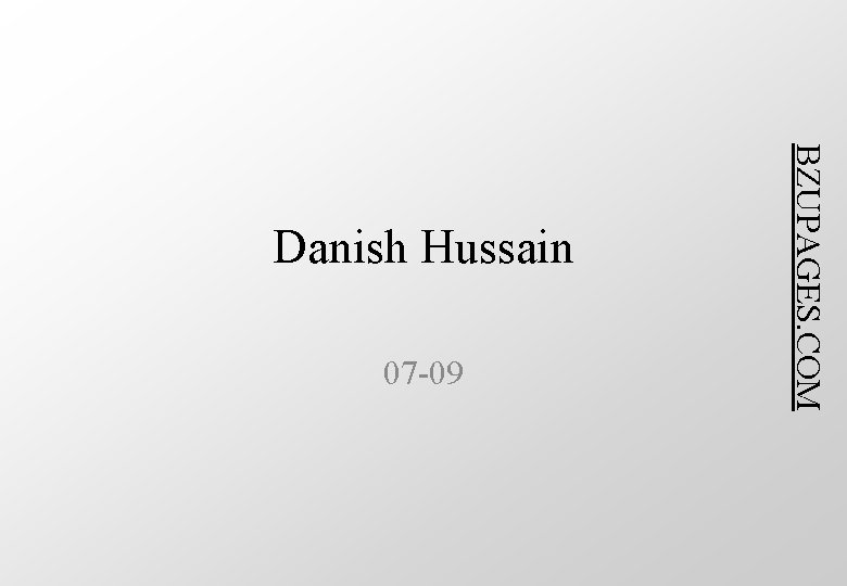 07 -09 BZUPAGES. COM Danish Hussain 