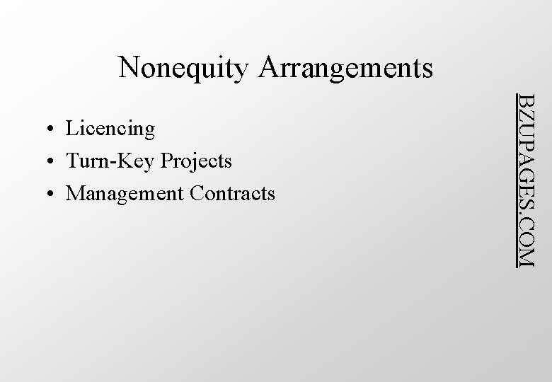 Nonequity Arrangements BZUPAGES. COM • Licencing • Turn-Key Projects • Management Contracts 