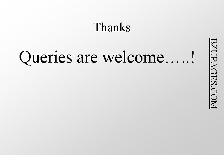 Thanks BZUPAGES. COM Queries are welcome…. . ! 