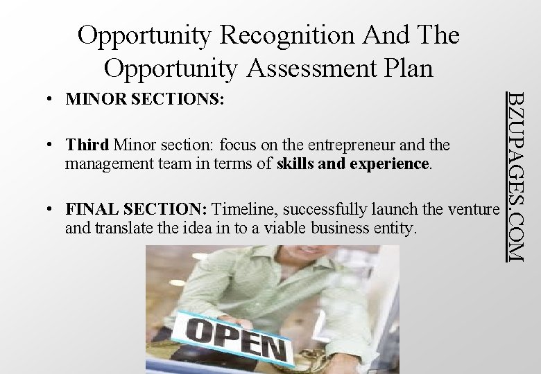 Opportunity Recognition And The Opportunity Assessment Plan • Third Minor section: focus on the