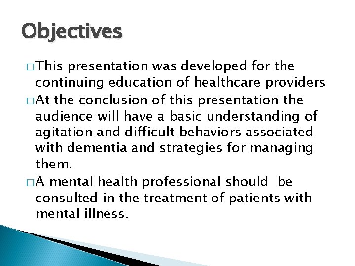 Objectives � This presentation was developed for the continuing education of healthcare providers �