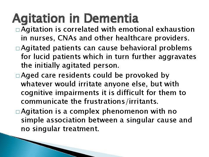 Agitation in Dementia � Agitation is correlated with emotional exhaustion in nurses, CNAs and