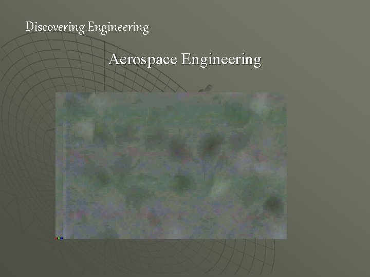 Discovering Engineering Aerospace Engineering 