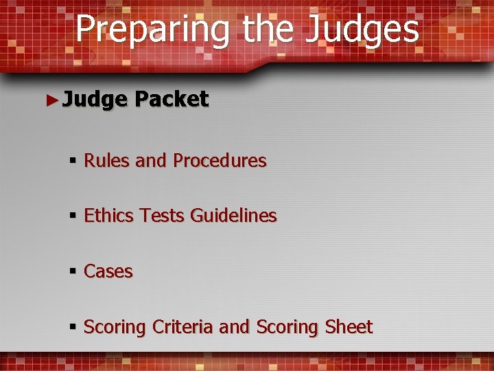 Preparing the Judges ► Judge Packet § Rules and Procedures § Ethics Tests Guidelines