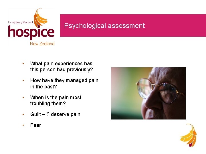 Psychological assessment • What pain experiences has this person had previously? • How have