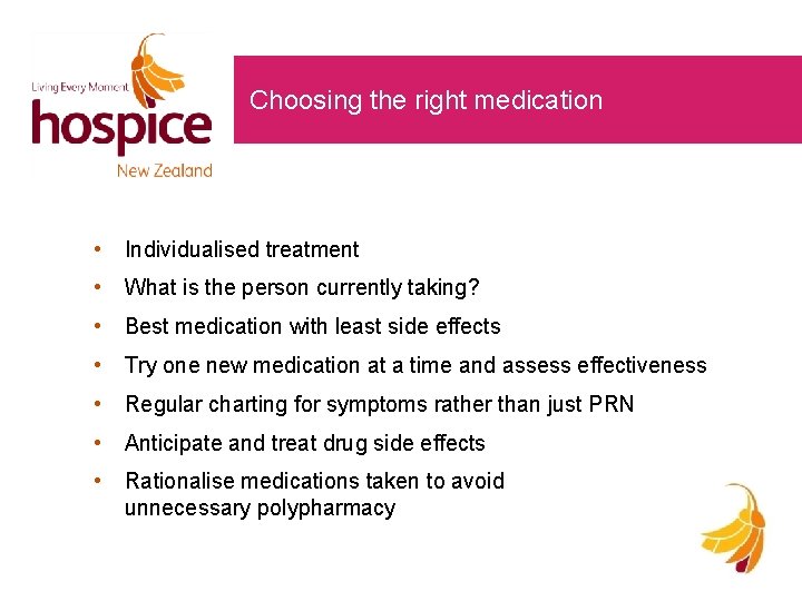Choosing the right medication • Individualised treatment • What is the person currently taking?