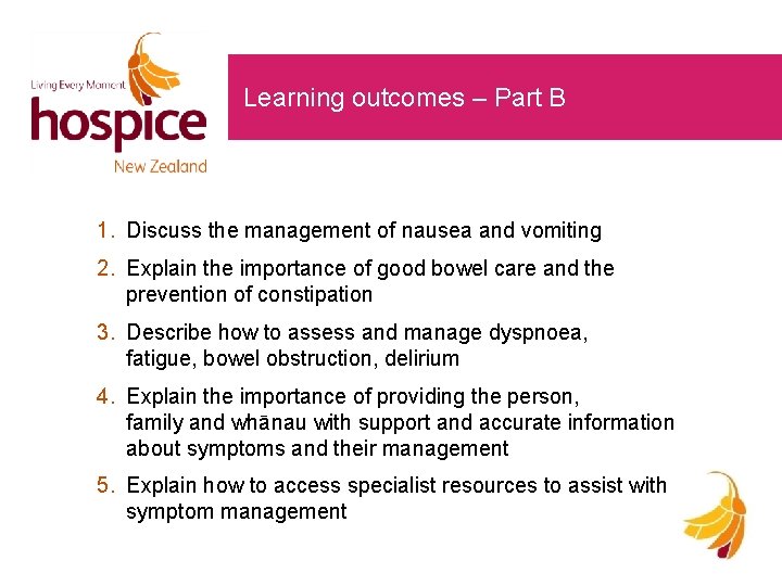 Learning outcomes – Part B 1. Discuss the management of nausea and vomiting 2.
