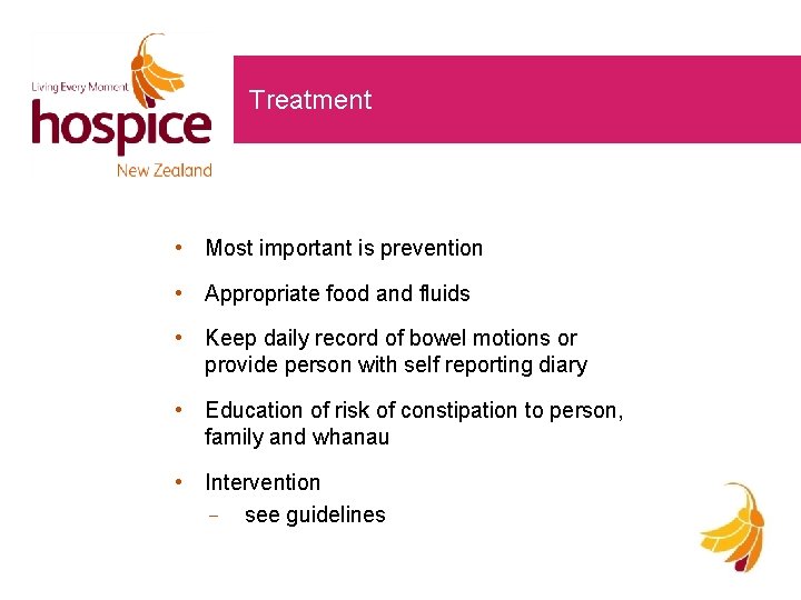 Treatment • Most important is prevention • Appropriate food and fluids • Keep daily