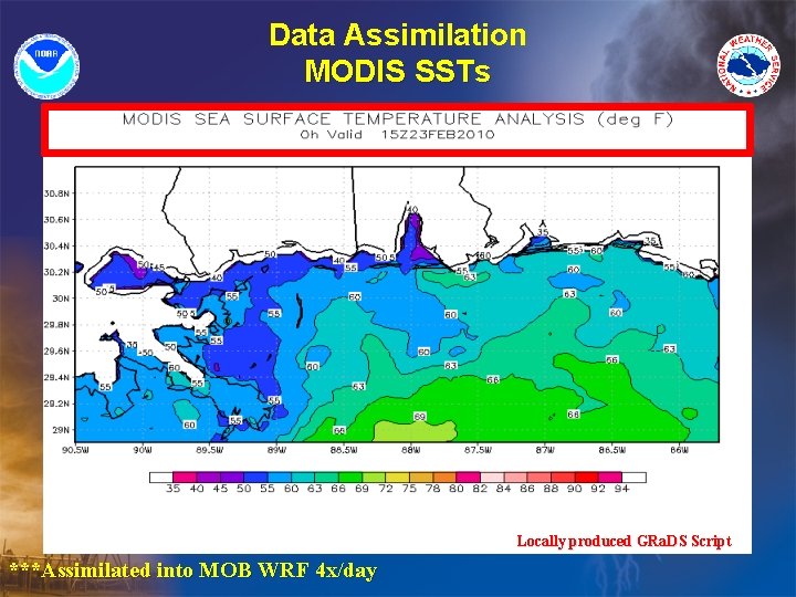Data Assimilation MODIS SSTs Locally produced GRa. DS Script ***Assimilated into MOB WRF 4