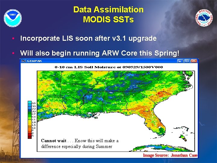Data Assimilation MODIS SSTs • Incorporate LIS soon after v 3. 1 upgrade •