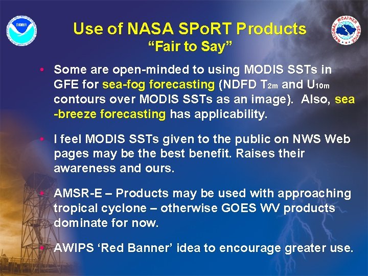 Use of NASA SPo. RT Products “Fair to Say” • Some are open-minded to