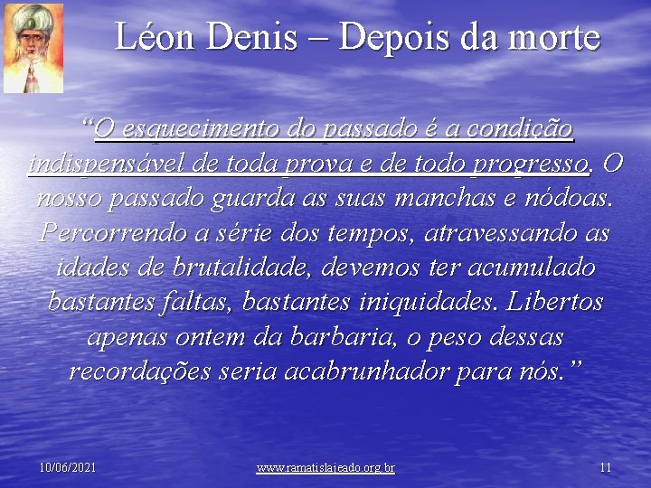 Léon Denis – Depois da morte “O esquecimento do passado é a condição indispensável