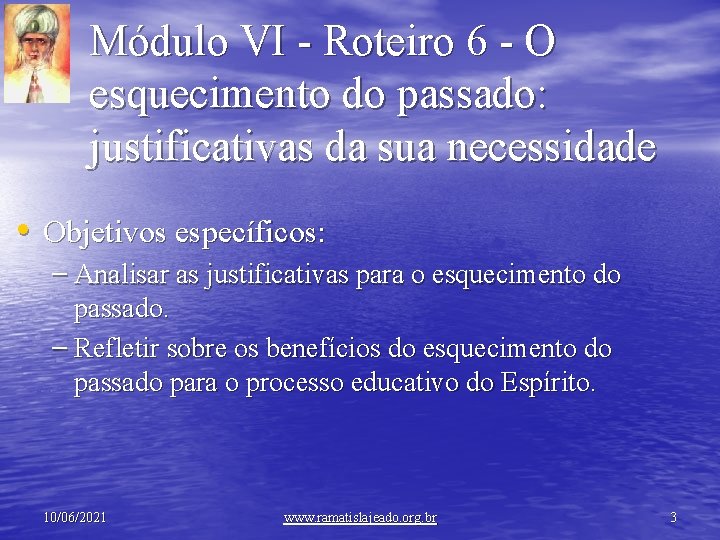 Módulo VI - Roteiro 6 - O esquecimento do passado: justificativas da sua necessidade