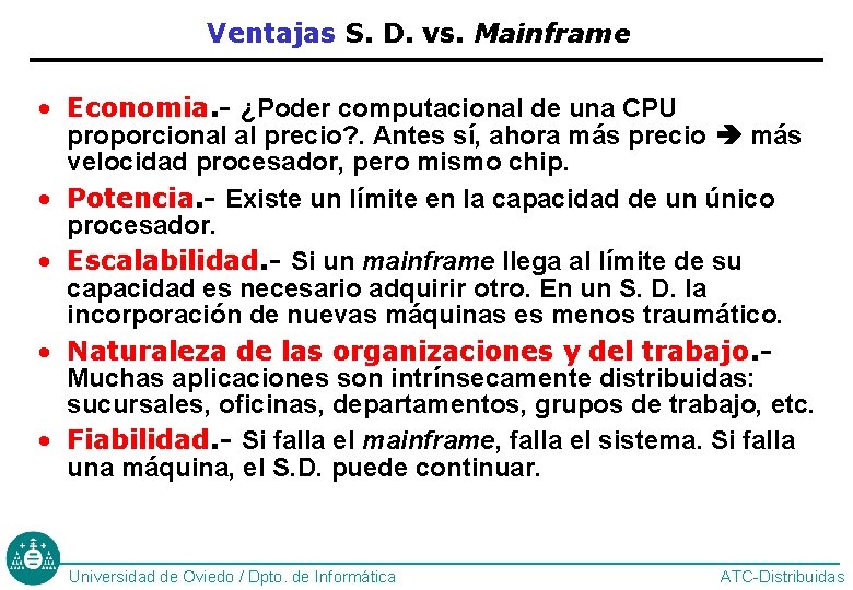 Ventajas S. D. vs. Mainframe • Economia. - ¿Poder computacional de una CPU proporcional