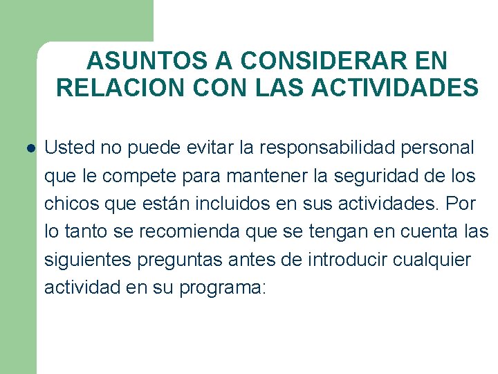 ASUNTOS A CONSIDERAR EN RELACION CON LAS ACTIVIDADES l Usted no puede evitar la